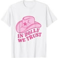 thumbnail image 1 of In Dolly We Trust Cute Pink Hat Outfit Fans Dolly T-Shirt, 1 of 3