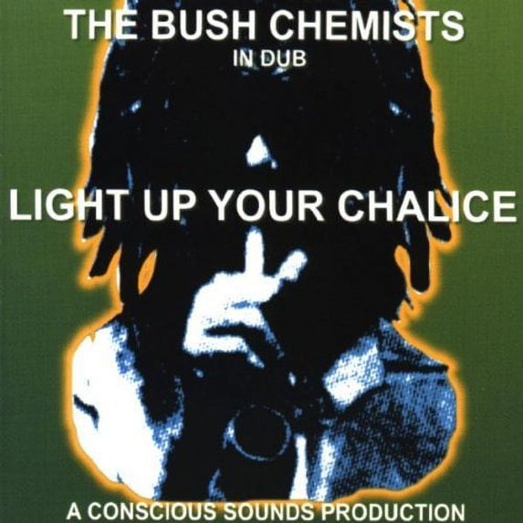 Pre-Owned In Dub: Light Up Your Chalice by Bush Chemists (CD, 1999)