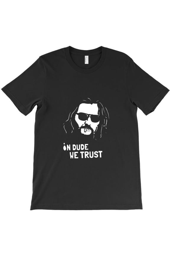 In Dude Abides We Trust Themed Funny and Cute Themed Gift for an In - Holiday Favorite H33683 T-Shirt, for Men and Women, Up to Size 5XL