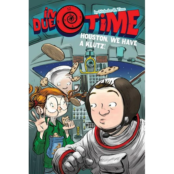 In Due Time: Houston, We Have a Klutz! (Series #4) (Paperback)