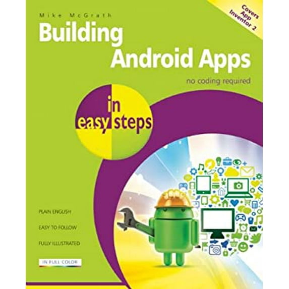 Pre-Owned Building Android Apps in Easy Steps: Covers App Inventor 2 (Paperback) 1840786299 9781840786293