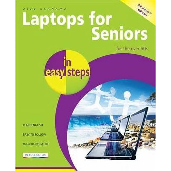 In Easy Steps: Laptops for Seniors in Easy Steps ? Windows : For the Over 50s (Edition 7) (Paperback)