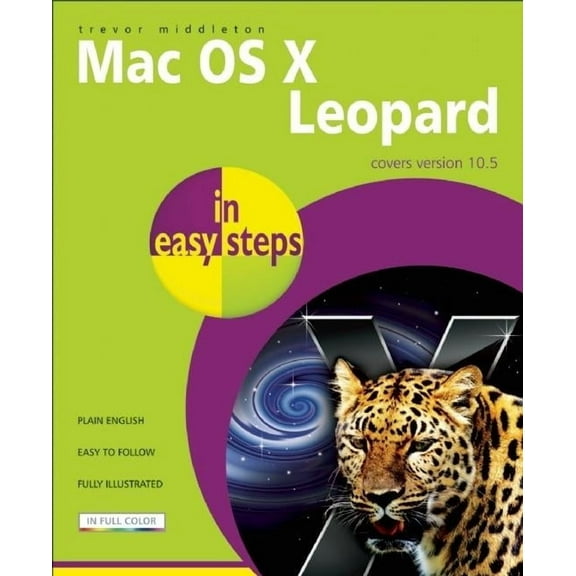 In Easy Steps: Mac OS X Leopard in Easy Steps: Covers Version 10.5 (Paperback)