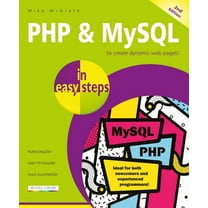 In Easy Steps: PHP & MySQL in Easy Steps: Covers MySQL 8.0 (Paperback)