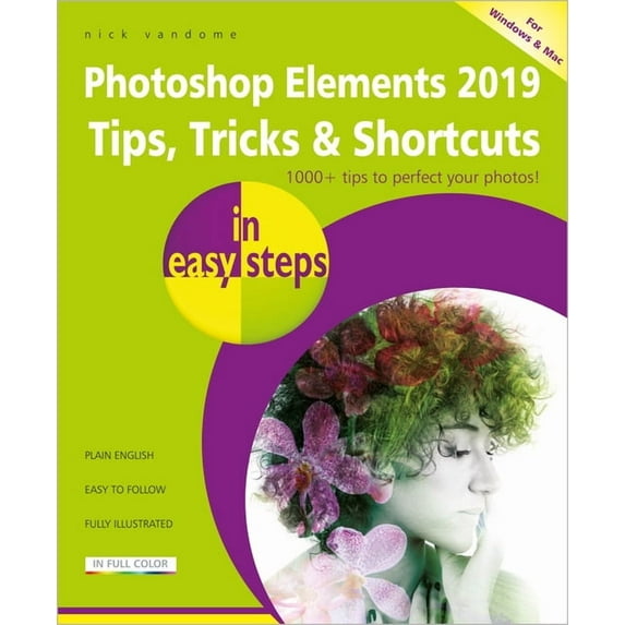In Easy Steps Photoshop Elements 2019 Tips, Tricks & Shortcuts in Easy Steps, (Paperback)
