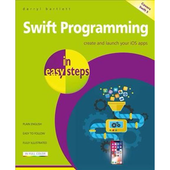 Pre-Owned In Easy Steps: Swift Programming in Easy Steps: Develop IOS Apps - Covers IOS 12 and Swift 5 (Paperback)