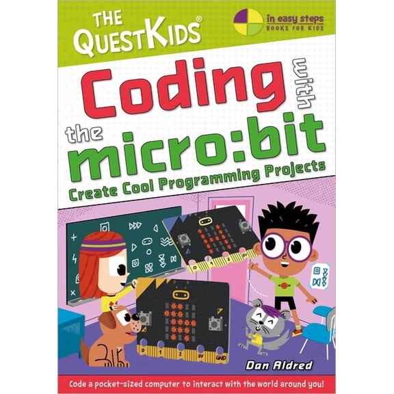 In Easy Steps - The Questkids Coding with the Micro: Bit - Create Cool Programming Projects: The Questkids Children's Series, (Paperback)