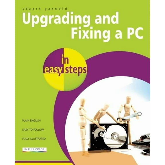 In Easy Steps: Upgrading and Fixing a PC in Easy Steps (Paperback)