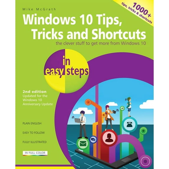 In Easy Steps Windows 10 Tips, Tricks & Shortcuts in Easy Steps: Covers the Windows 10 Anniversary Update, (Paperback)