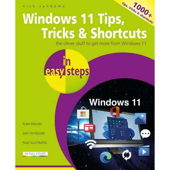 In Easy Steps: Windows 11 Tips, Tricks & Shortcuts in Easy Steps: 1000+ Tips, Tricks and Shortcuts (Paperback)