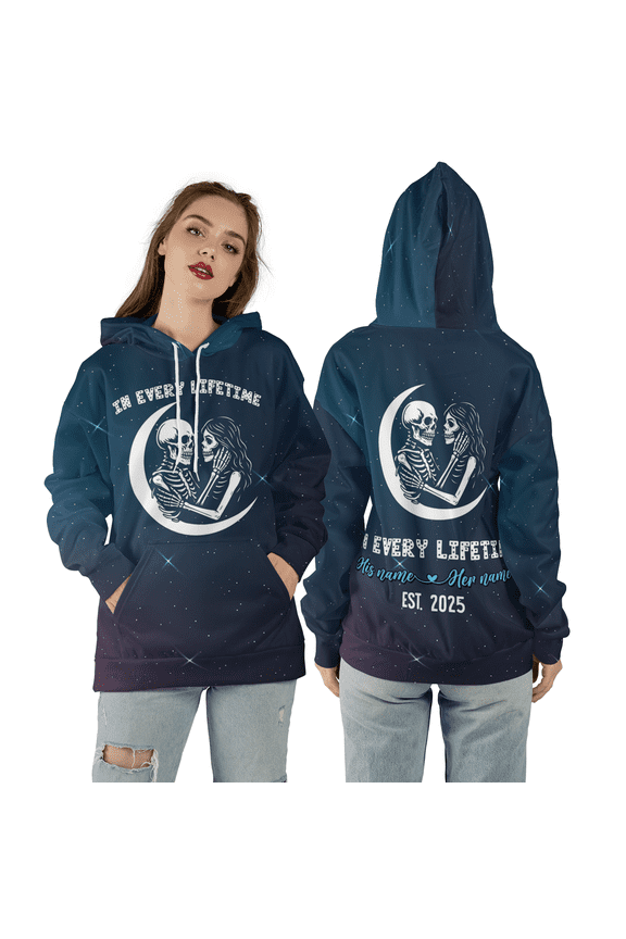 In Every Lifetime Gothic Love Custom 3D Hoodie, Skeleton Couple Moon Graphic Hooded Sweatshirt, Romantic Anniversary All Over Print Unisex Hoodie