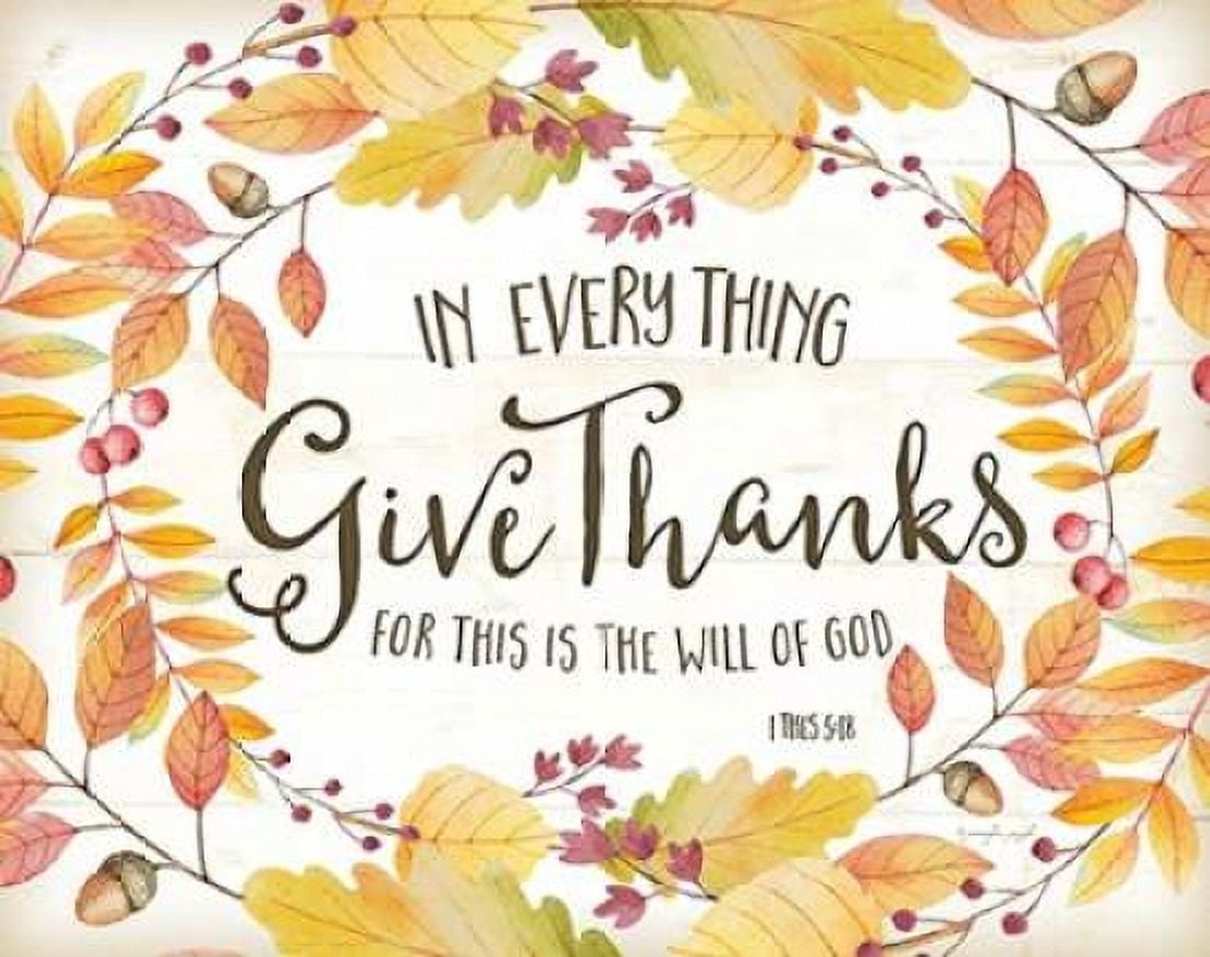 In Every Thing Give Thanks Canvas Art - Jennifer Pugh (22 x 28)