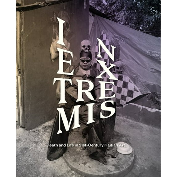 Pre-Owned Pre-Owned In Extremis: Death and Life in 21st-Century Haitian Art Paperback