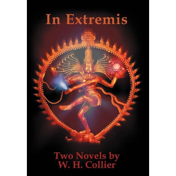 In Extremis : Two Novels by W.H. Collier (Hardcover)