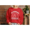 thumbnail image 1 of In February We Wear Red Heart Disease Awareness Sweatshirt Support Red Ribbon, Heart Warrior HG, 1 of 2