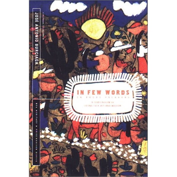 Pre-Owned In Few Words/En Pocas Palabras: A Compendium of Latino Folk Wit and Wisdom (Paperback) 1562790935 9781562790936
