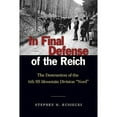 thumbnail image 1 of Pre-Owned In Final Defense of the Reich: The Destruction of the 6th SS Mountain Divison "Nord" (Association of the United States Army), 9781591147442, 1591147441, Hardcover, First Edition edition, 1 of 1