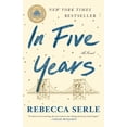 thumbnail image 1 of In Five Years: A GMA Book Club Pick (a Novel) (Paperback), 1 of 2