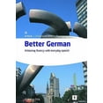 thumbnail image 1 of In-Focus: Better German : Achieving Fluency with Everyday Speech. Christian Otto (Paperback), 1 of 1
