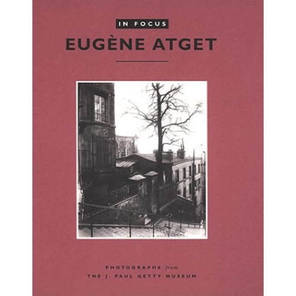 Pre-Owned In Focus: Eugne Atget: Photographs from the J. Paul Getty Museum (Paperback) 089236601X 9780892366019
