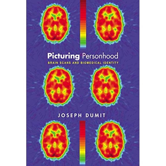 Pre-Owned Picturing Personhood: Brain Scans and Biomedical Identity (In-Formation, 2)