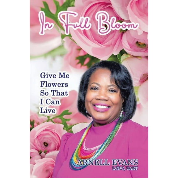In Full Bloom: Give Me Flowers So That I Can Live (Paperback)