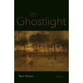 thumbnail image 1 of Pre-Owned In Ghostlight: Poems (Paperback) by Ryan Wilson, Dave Smith, 1 of 1