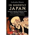 thumbnail image 1 of In Ghostly Japan: Japanese Legends of Ghosts, Yokai, Yurei and Other Oddities, (Paperback), 1 of 1