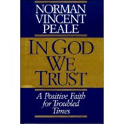 In God We Trust A Positive Faith for Troubled Times Hardcover by Norman Vincent Peale