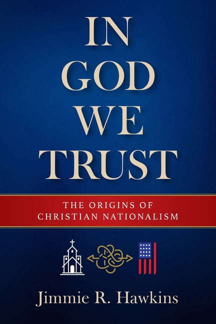 In God We Trust: The Origins of Christian Nationalism, (Paperback)