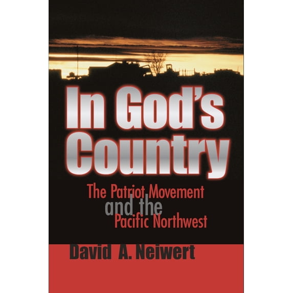 In God's Country: The Patriot Movement and the Pacific Northwest, (Hardcover)