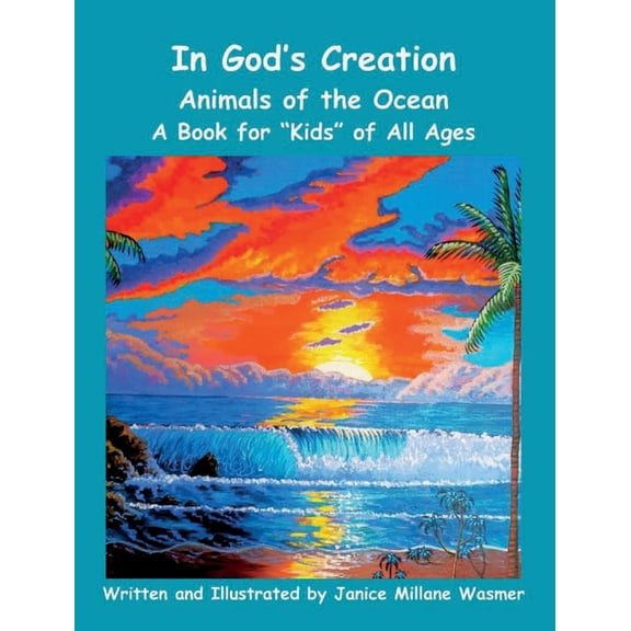 In God's Creation In God's Creation Animals of the Ocean A Book for Kids of All Ages, Book 3, (Hardcover)