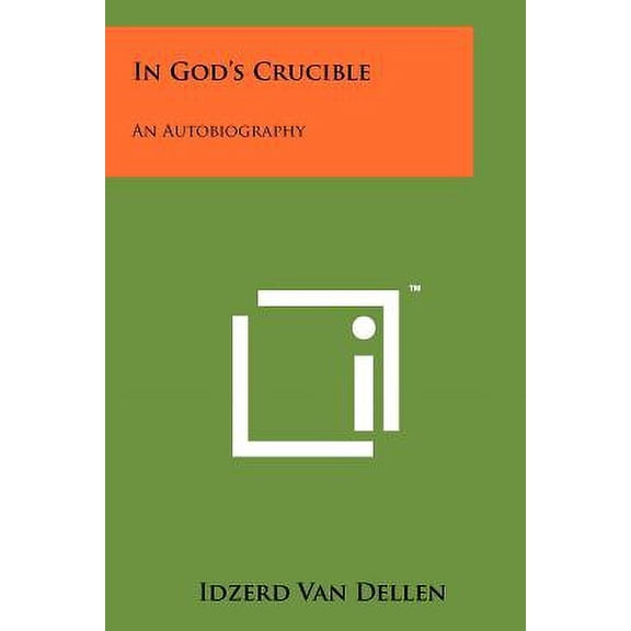 In God's Crucible: An Autobiography