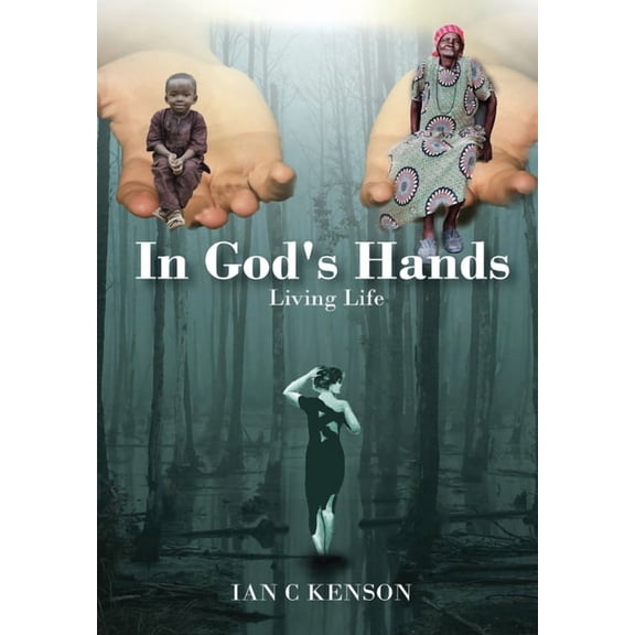 In God's Hands: Living Life, (Hardcover)