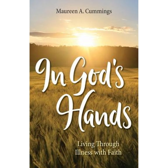 Pre-Owned In God's Hands: Living Through Illness with Faith (Paperback) 1681921855 9781681921853