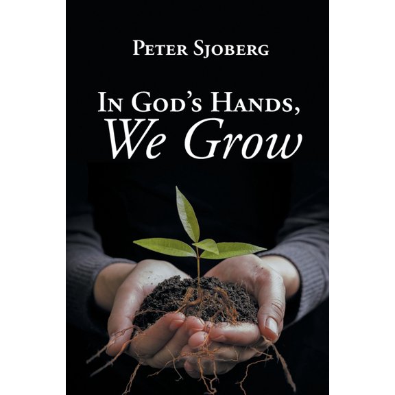 In God's Hands, We Grow (Paperback)