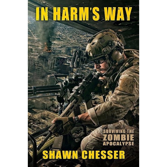 Surviving the Zombie Apocalypse In Harm's Way: Surviving the Zombie Apocalypse, Book 3, (Paperback)