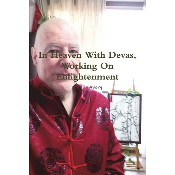 In Heaven With Devas, Working On Enlightenment