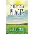 thumbnail image 1 of In Heavenly Places: A 30 Day Journey from Brokenness to Intimacy with Jesus, (Paperback), 1 of 1