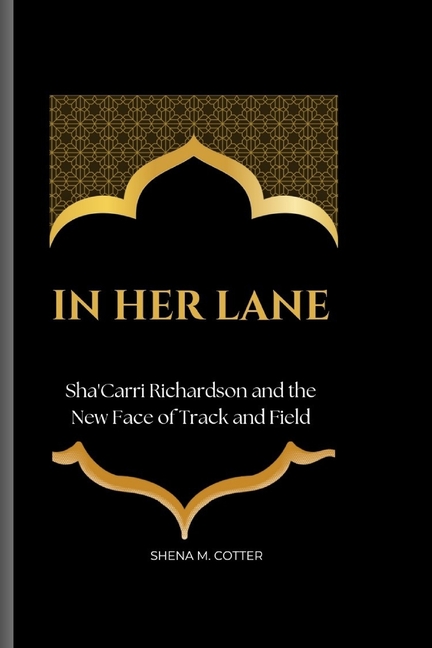 In Her Lane: Sha'Carri Richardson and the New Face of Track and Field, (Paperback)