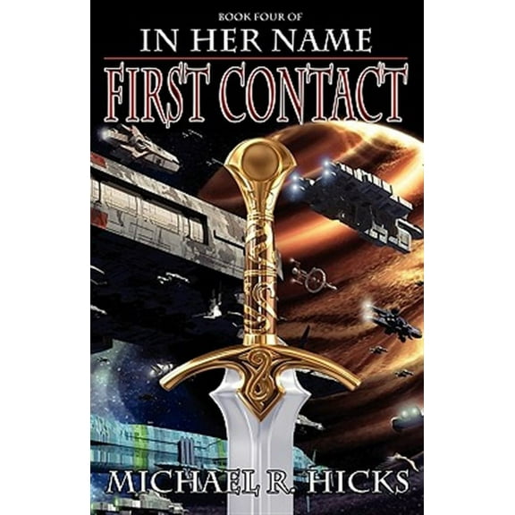 In Her Name First Contact (Paperback) by Michael R Hicks