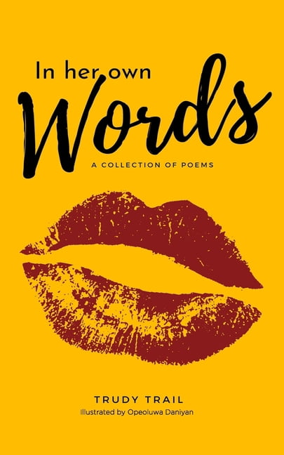 In Her Own Words: A collection of poems about a journey through love, heartbreak and all the emotions in-between (Paperback)