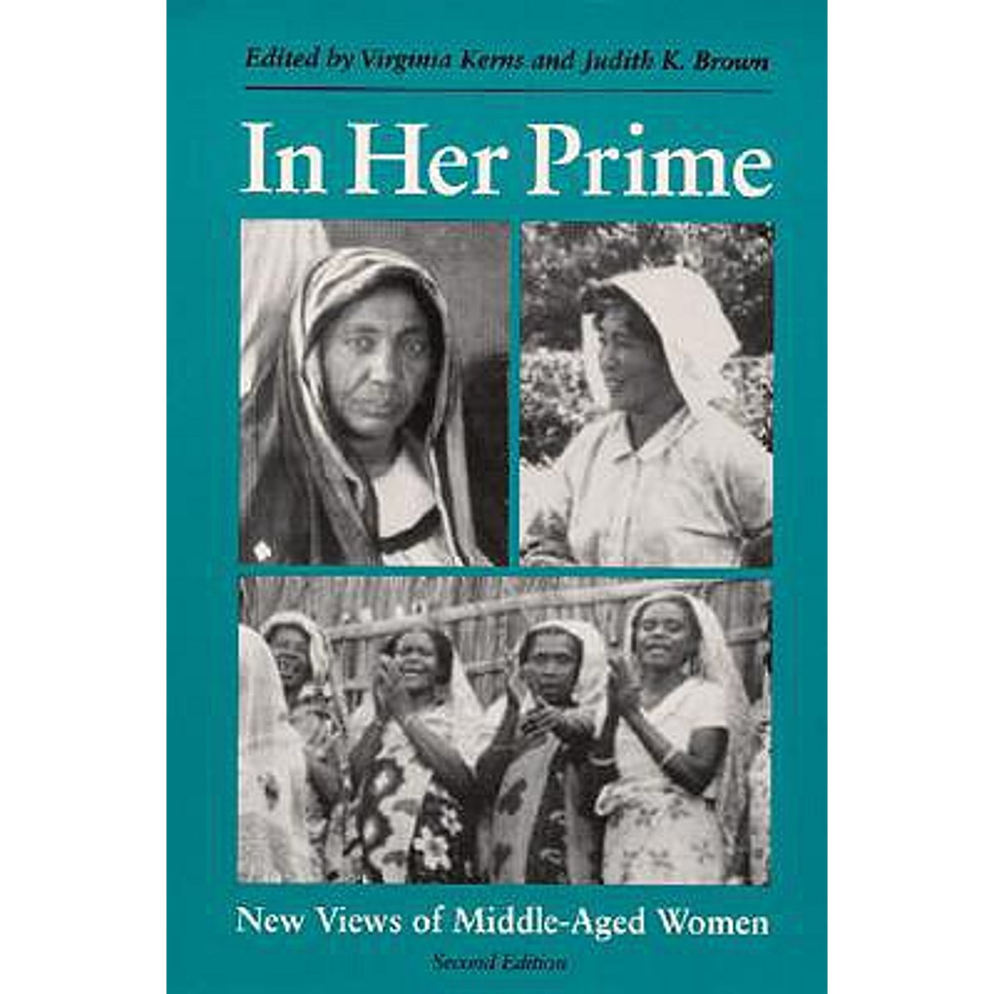 Pre-Owned In Her Prime: New Views of Middle-Aged Women (Paperback 9780252062049) by Virginia Kerns, Judith K Brown