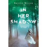 In Her Shadow : A Novel (Paperback)