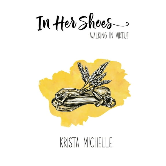 In Her Shoes: Walking In Virtue (Paperback)
