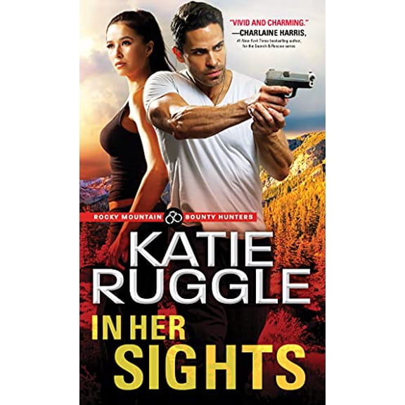 Pre-Owned In Her Sights: 1 (Rocky Mountain Bounty Hunters, 1) Paperback