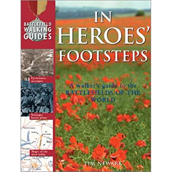 Pre-Owned In Heroes' Footsteps: A Walker's Guide to the Battlefields of the World (Hardcover) 0764152483 9780764152481