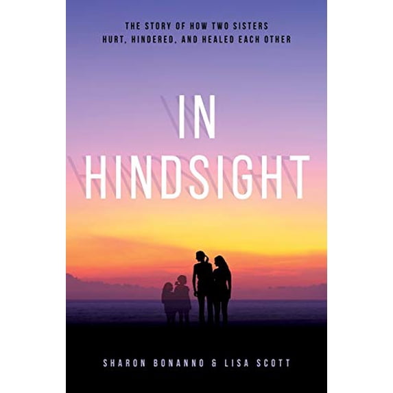 Pre-Owned In Hindsight: The Story of How Two Sisters Hurt, Hindered, and Healed Each Other Paperback