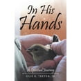 thumbnail image 1 of In His Hands: A Spiritual Journey, (Paperback), 1 of 1