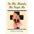thumbnail image 1 of In His Hands, He Kept Me (Paperback), 1 of 1